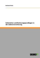 Kalkulation Und Rechnungsgrundlagen in Der Lebensversicherung. Erste Ausgabe: Stand 2002 3638705846 Book Cover