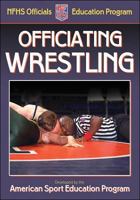 Officiating Wrestling (Officiating Sport Books) 073605359X Book Cover