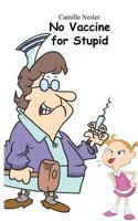 No Vaccine for Stupid 1475007310 Book Cover