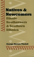 Natives & Newcomers: Ethnic Southerners and Southern Ethnics (Jack N. and Addie D. Averitt Lecture Series) 0820316555 Book Cover