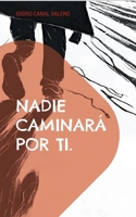 Nadie Caminará por ti. (Spanish Edition) 8411748162 Book Cover