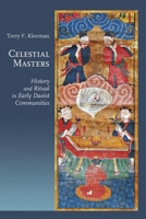 Celestial Masters: History and Ritual in Early Daoist Communities 0674737164 Book Cover