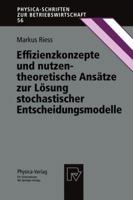 Effizienzkonzepte Und Nutzentheoretische Ansatze Zur Losung Stochastischer Entscheidungsmodelle 3790809322 Book Cover