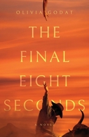 The Final Eight Seconds 1639888055 Book Cover