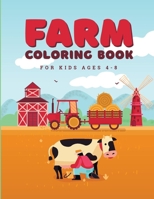 Farm Coloring Book: For kids Ages 4-8 featuring Animals, Vehicles and over 45 Big Farm Illustrations such as Cows, Pigs, Sheep and may more B094GXL6W7 Book Cover