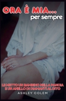 Ora è mia... per sempre (Italian Edition) B0CQKFNXKM Book Cover