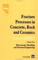 Fracture Processes in Concrete, Rock and Ceramics: Proceedings of the International RILEM/ESIS Conference (Rilem Proceedings) 0419158707 Book Cover