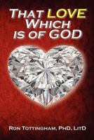 That Love Which is of God 1937129004 Book Cover