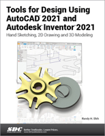 Tools for Design Using AutoCAD 2021 and Autodesk Inventor 2021 1630573531 Book Cover