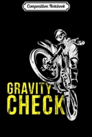 Composition Notebook: Gravity Check Dirt Bike Riders Motocross Motorbiker Motorist Journal/Notebook Blank Lined Ruled 6x9 100 Pages 1709894040 Book Cover