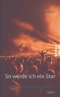 So werde ich ein Star: Clevere Tricks um nach oben zu kommen 375340313X Book Cover