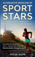 Alternative Medicine of Sport Stars: Scientifically proven Physical Vascular Therapy: International Champions Use It - Improve Your Health Too - Microcirculation Therapy for Sports 3751993797 Book Cover