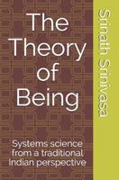 The Theory of Being: Systems science from a traditional Indian perspective 1080079688 Book Cover