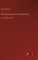 Notice historique sur l'Ecole Massillon: Ancien hotel fieubet (French Edition) 3563216282 Book Cover