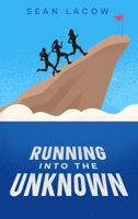 Running Into The Unknown 1456669869 Book Cover