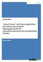 "School Choice" und Chancengleichheit: Die Debatte um staatliche Bildungsgutscheine f�r einkommensschwache afro-amerikanische Familien 3638705870 Book Cover