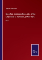 Speeches, correspondence, etc., of the Late Daniel S. Dickinson, of New York: Vol. 1 3752573821 Book Cover