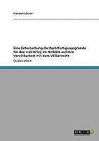 Eine Untersuchung der Rechtfertigungsgr�nde f�r den Irak-Krieg im Hinblick auf ihre Vereinbarkeit mit dem V�lkerrecht 3640117395 Book Cover