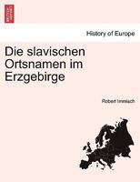 Die slavischen Ortsnamen im Erzgebirge 1241410100 Book Cover