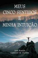 Meus Cinco Sentidos E Minha Intuicao 1494273640 Book Cover
