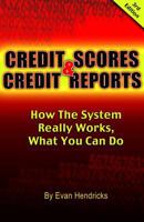 Credit Scores and Credit Reports: How the System Really Works, What You Can Do 0964548631 Book Cover