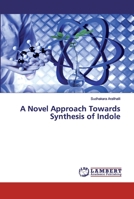 A Novel Approach Towards Synthesis of Indole 6139857708 Book Cover