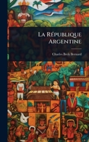 La RÃ(c)publique Argentine (French Edition) 1023696894 Book Cover