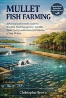 Mullet Fish Farming: A Practical and Scientific Guide to Breeding, Pond Management, Nutrition, Water Quality, and Commercial Production of Grey Mullets B0H2V9DY7C Book Cover