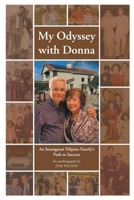 My Odyssey with Donna: An Immigrant Filipino Family's Path to Success 1637106025 Book Cover