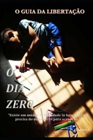 O GUIA DA LIBERTAÇÃO: O DIA ZERO: O passo a passo de 21 dias para quebrar o ciclo das apostas e retomar o controle da sua vida. B0H6ZRQ9KV Book Cover