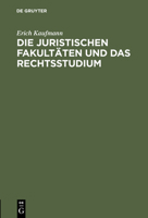 Die Juristischen Fakultaten Und Das Rechtsstudium 3111165701 Book Cover