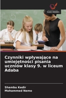 Czynniki wplywajace na umiejetnosci pisania uczniów klasy 9. w liceum Adaba (Polish Edition) 6209827152 Book Cover