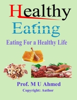 Healthy Eating: Eating For A Healthy Life B09919C5NF Book Cover