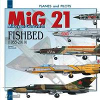 Mikoyan-Gurevitch MIG 21: Fishbed 1955-2010 2352501474 Book Cover