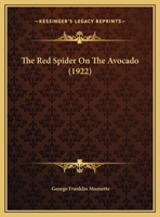 The Red Spider (Tetranychus Yothersi McG.) on the Avocado 1373688823 Book Cover