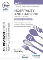 My Revision Notes: WJEC Level 1/2 Vocational Award in Hospitality and Catering 1398361267 Book Cover