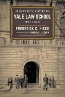 History of the Yale Law School to 1915 (Yale Law Library Publications, No. 1, 3-4, 7.) 1616196009 Book Cover