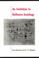 An Invitation to Reflexive Sociology 0226067416 Book Cover