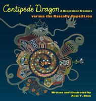 Centipede Dragon A Benevolent Creature versus the Rascally ReptilLion 0692840990 Book Cover
