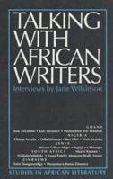 Talking with African Writers (Studies in African literature) 0852555296 Book Cover