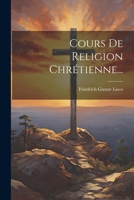 Cours De Religion Chrétienne... 1022611283 Book Cover
