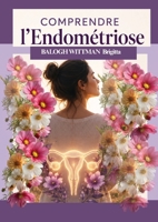 Comprendre l'Endométriose (French Edition) 2489414445 Book Cover