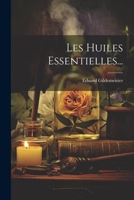 Les Huiles Essentielles... 1021232505 Book Cover