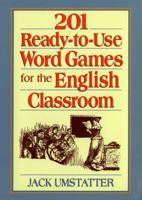 201 Ready-to-Use Word Games for the English Classroom 0130445363 Book Cover