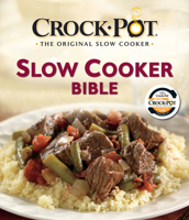 The Slow Cooker Bible 1450800505 Book Cover
