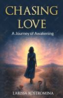 Chasing Love: A Journey Of Awakening B0FR2LY9KC Book Cover