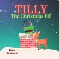 Tilly The Christmas Elf B08MN3GHR4 Book Cover