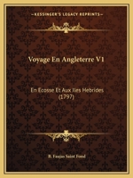 Voyage En Angleterre, En Ecosse Et Aux A(r)Les Ha(c)Brides, Tome 1: Ayant Pour Objet Les Sciences, Les Arts, L'Histoire Naturelle Et Les M Urs 2011337933 Book Cover