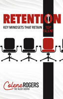Retention : Key Mindsets That Retain Top Talent 1951492978 Book Cover