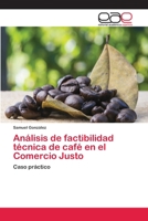 Análisis de factibilidad técnica de café en el Comercio Justo: Caso práctico 6202123036 Book Cover